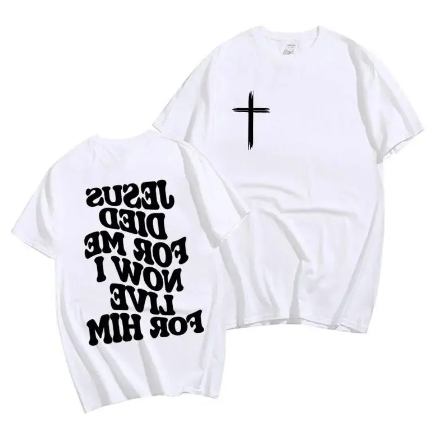 Men's Christian T Shirt -  Jesus Died for me, now I live for him
